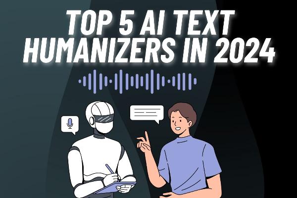 Top 5 AI Text Humanizers of 2025: Transforming AI Content into Human-like