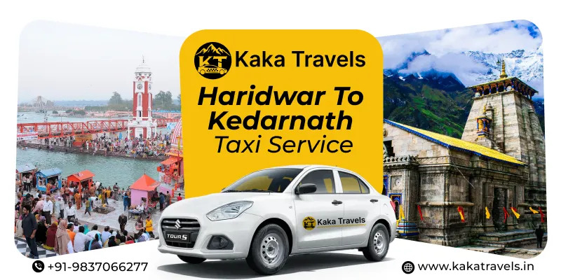 Haridwar to Kedarnath Cab Service Guide: Route, Travel Planning & Booking Details