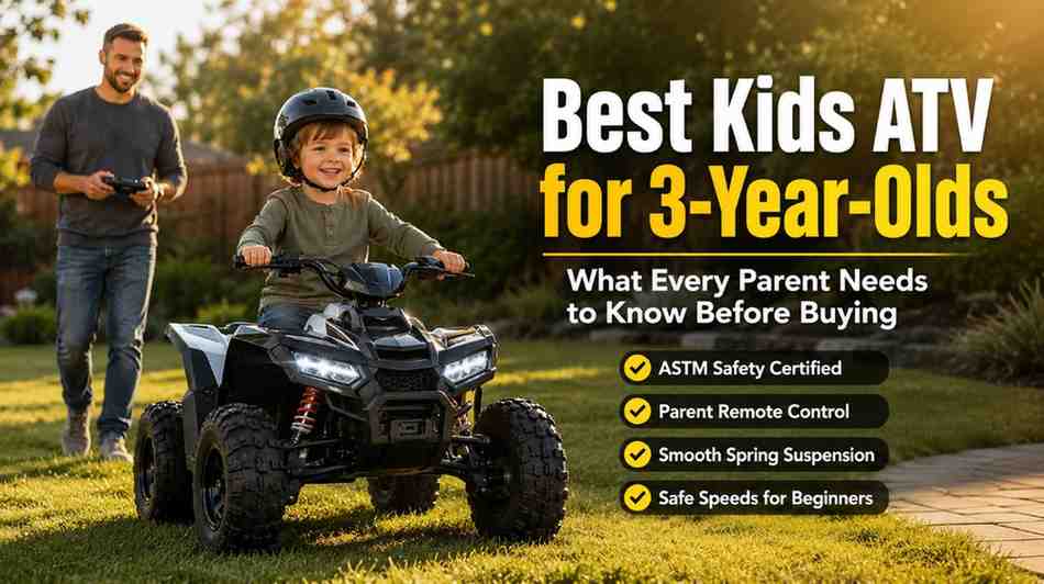 Kids ATV for 3-Year-Olds: How to Choose Safely and Confidently in 2026