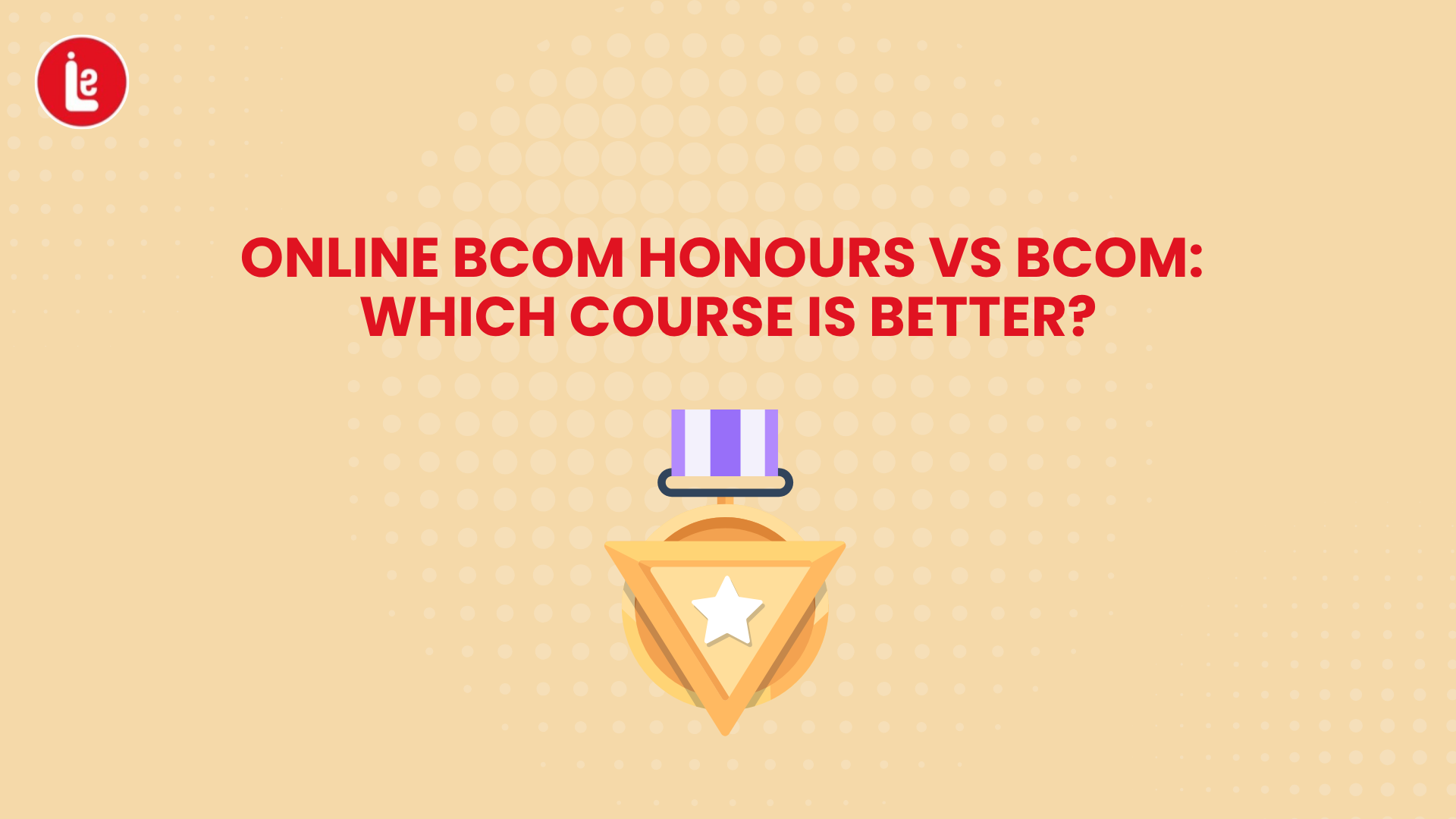 Online BCom Honours vs BCom: Which course is better?