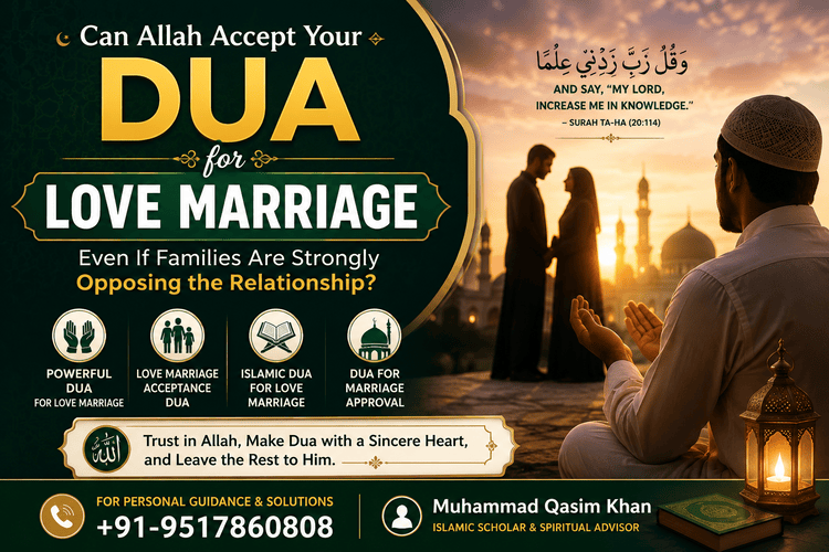 Can Allah Accept Your Dua for Love Marriage Even If Families Are Strongly Opposing the Relationship?