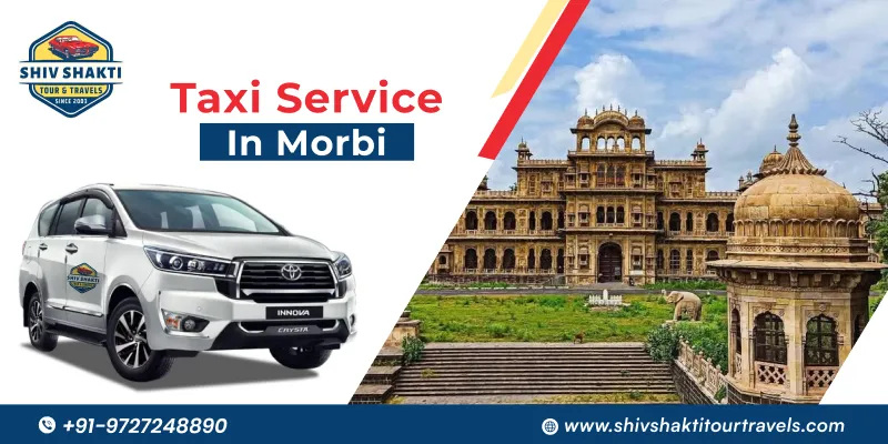Taxi Service in Morbi – Trusted Cab Hire by Shiv Shakti Tour Travels 