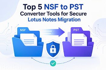 Top 5 NSF to PST Converter Tools for Secure Lotus Notes Migration