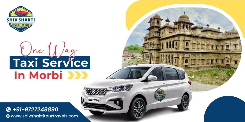 One Way Taxi Service in Morbi by Shiv Shakti Tour Travels